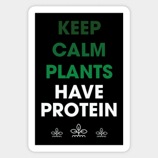 Keep Calm Plants Have Protein Sticker